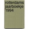 Rotterdams jaarboekje 1994 by Unknown