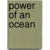Power of an Ocean by A. Ballance