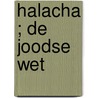 Halacha ; De joodse wet door J.D. Rayner