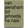 Van Awraham tot Jehoeda ha Nasi by S. Rossel
