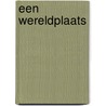 Een wereldplaats door E. Jonker