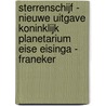 Sterrenschijf - nieuwe uitgave Koninklijk Planetarium Eise Eisinga - Franeker by S.J. van Leverink