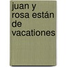Juan y Rosa están de vacationes door A. Leijser