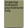 Langdurige forensisch psychiatrische zorg by Expertisecentrum Forensische Psychiatrie