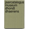 Jaarcatalogus Museum Dhondt Dhaenens by E. Doove