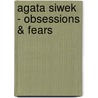 Agata Siwek - Obsessions & Fears by U. Mes