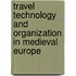 Travel technology and organization in medieval Europe