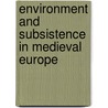 Environment and subsistence in medieval Europe by G. de Boe