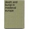 Death and burial in medieval Europe door G. de Boe