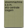 Stoommachine s.e.m. etiz-centrale izegem by Wante