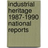 Industrial heritage 1987-1990 national reports by Unknown