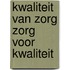 Kwaliteit van zorg zorg voor kwaliteit