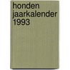 Honden jaarkalender 1993 door Onbekend