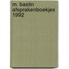 M. bastin afsprakenboekjes 1992 door Marjolein Bastin