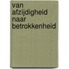 Van afzijdigheid naar betrokkenheid door I.L. van Erpecum