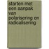 Starten met een aanpak van polarisering en radicalisering