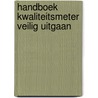 Handboek Kwaliteitsmeter Veilig Uitgaan by Tekstbureau Alfa, Amsterdam