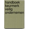 Handboek Keurmerk Veilig Ondernemen by Unknown