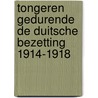 Tongeren gedurende de Duitsche bezetting 1914-1918 door P. de Corswarem