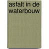 Asfalt in de waterbouw door Onbekend