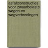 Asfaltconstructies voor zwaarbelaste wegen en wegverbredingen by Unknown