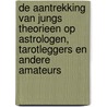 De aantrekking van Jungs theorieen op astrologen, tarotleggers en andere amateurs door J.A.G. Ruijling