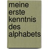 Meine erste kenntnis des alphabets by Unknown