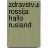 Zdravstvuj rossija hallo rusland by Fafie