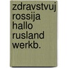 Zdravstvuj rossija hallo rusland werkb. door Fafie