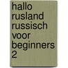 Hallo rusland russisch voor beginners 2 door Fafie