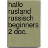 Hallo rusland russisch beginners 2 doc. door Fafie