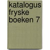 Katalogus fryske boeken 7 door Onbekend