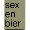 Sex en Bier door A. Schouten