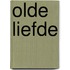 OLDE LIEFDE