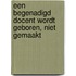 Een begenadigd docent wordt geboren, niet gemaakt