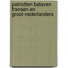 Patriotten Bataven Fransen en Groot-Nederlanders door C.V. Lafeber
