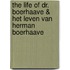 The life of Dr. Boerhaave & Het leven van Herman Boerhaave