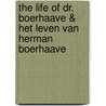 The life of Dr. Boerhaave & Het leven van Herman Boerhaave by Spencer Johnson