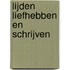 Lijden liefhebben en schrijven