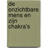 De onzichtbare mens en zijn chakra's door K. Lingsma