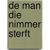 De man die nimmer sterft door K. Lingsma