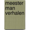 Meester man verhalen door J. Veerman
