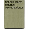 Hendrik Willem Mesdag oevrecatalogus by J. Poort