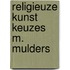 Religieuze kunst keuzes m. mulders