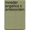 Moeder angelica s antwoorden door Angelica