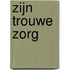 Zijn trouwe zorg