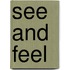 See and Feel