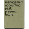 Management accounting past, present, future door H. Wiekhart