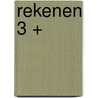 Rekenen 3 + by Unknown
