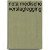 Nota Medische Verslaglegging by F. Bols